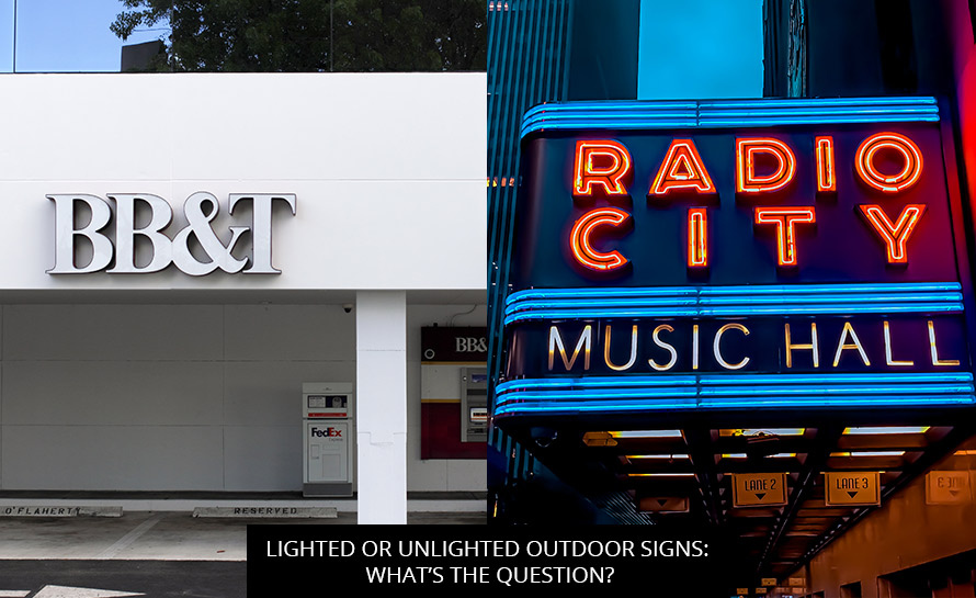 Lighted or Unlighted Outdoor Signs: What’s the Question?