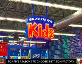 Top Five Reasons to choose Indy Sign Factory