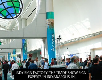 Indy Sign Factory: The Trade Show Sign Experts in Indianapolis, IN