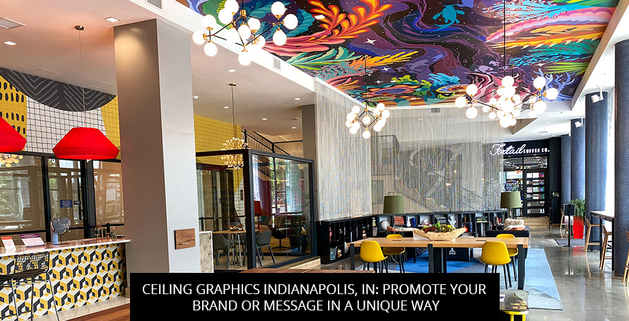 Ceiling Graphics Indianapolis, IN: Promote Your Brand or Message in a Unique Way