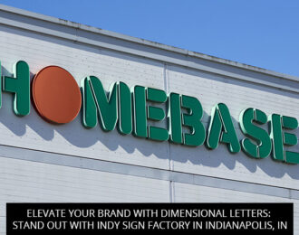 Elevate Your Brand with Dimensional Letters: Stand Out with Indy Sign Factory in Indianapolis, IN