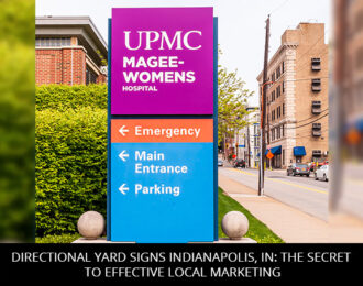 Directional Yard Signs Indianapolis, IN: The Secret to Effective Local Marketing