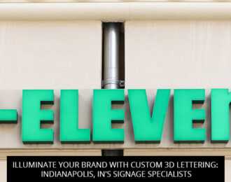 Illuminate Your Brand with Custom 3D Lettering: Indianapolis, IN's Signage Specialists