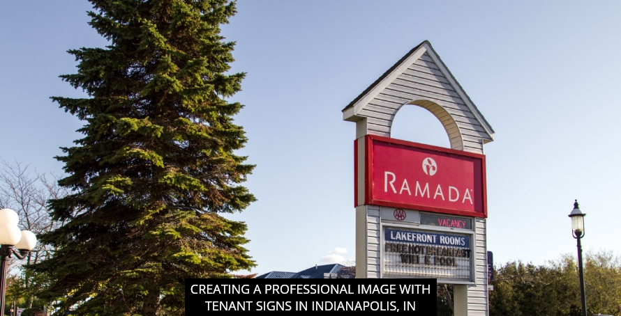 Creating a Professional Image with Tenant Signs in Indianapolis, IN