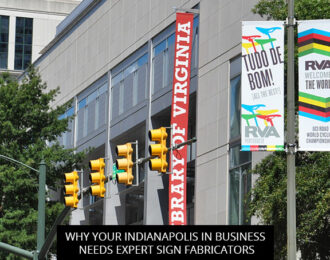 Why Your Indianapolis IN Business Needs Expert Sign Fabricators