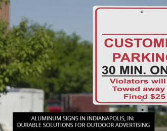 Aluminum Signs In Indianapolis, IN: Durable Solutions For Outdoor Advertising