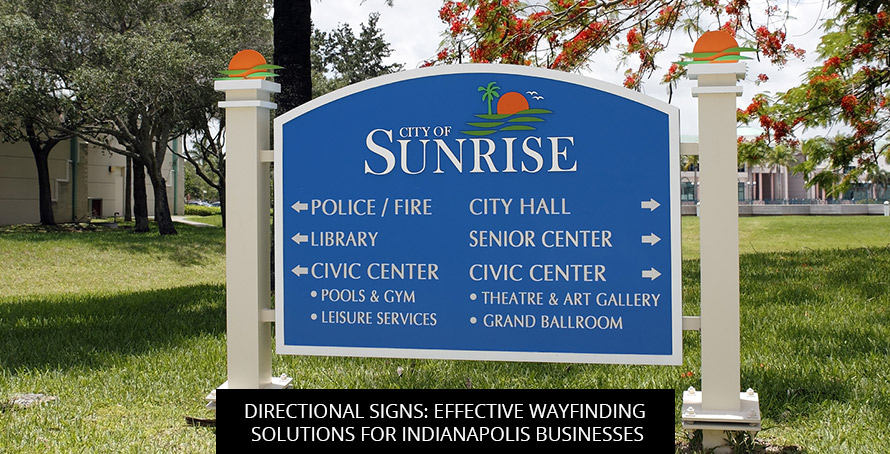 Directional Signs: Effective Wayfinding Solutions for Indianapolis Businesses